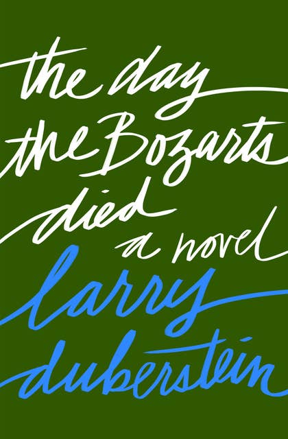 The Day the Bozarts Died (A Novel): A Novel