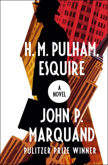 H. M. Pulham, Esquire: A Novel