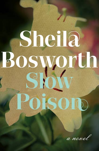 Slow Poison: A Novel