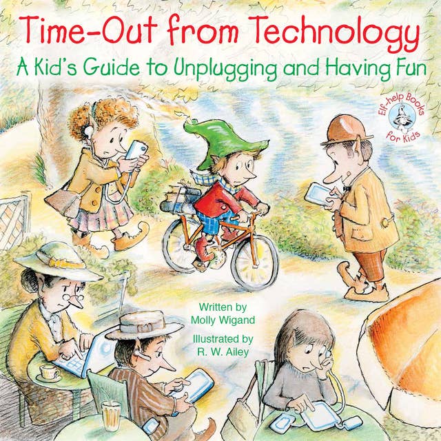 Time-Out from Technology: A Kid's Guide to Unplugging and Having Fun