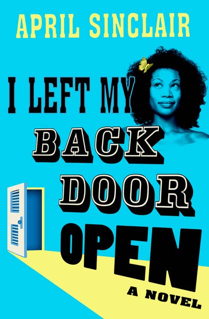 I Left My Back Door Open: A Novel