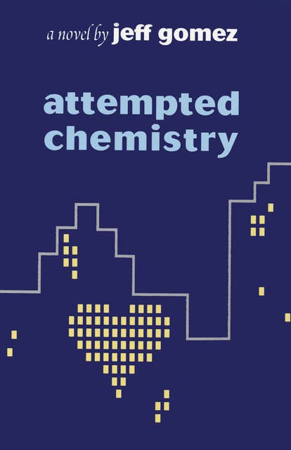 Attempted Chemistry (A Novel): A Novel