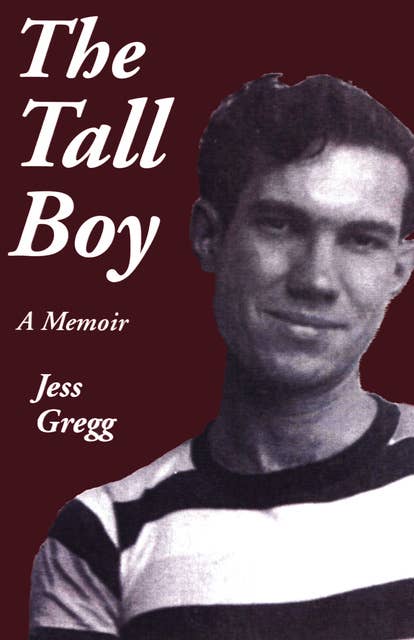 The Tall Boy -A Memoir: A Memoir