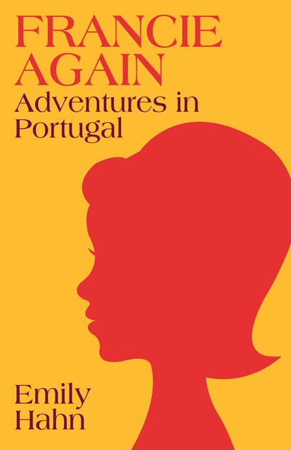Francie Again: Adventures in Portugal