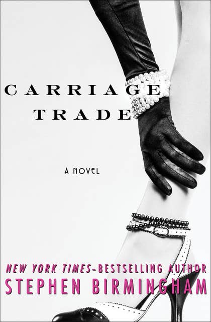 Carriage Trade: A Novel