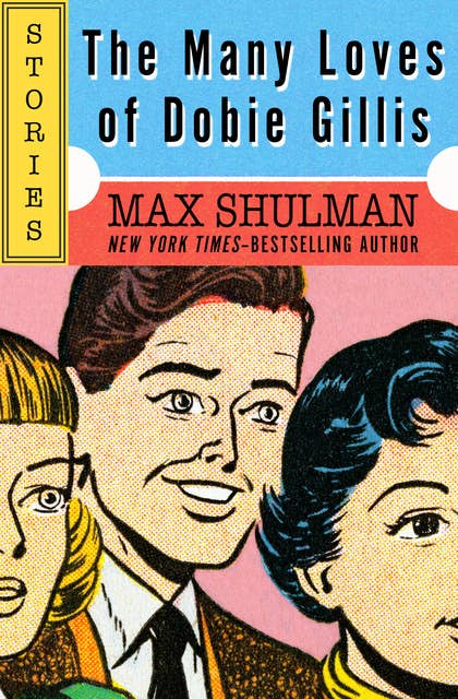 The Many Loves of Dobie Gillis: Stories