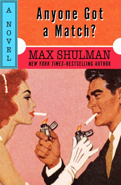 Anyone Got a Match?: A Novel