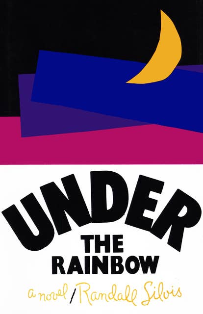 Under the Rainbow (A Novel): A Novel