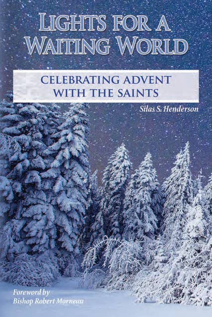Lights for a Waiting World: Celebrating Advent with the Saints