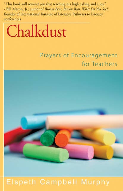 Chalkdust: Prayers of Encouragement for Teachers