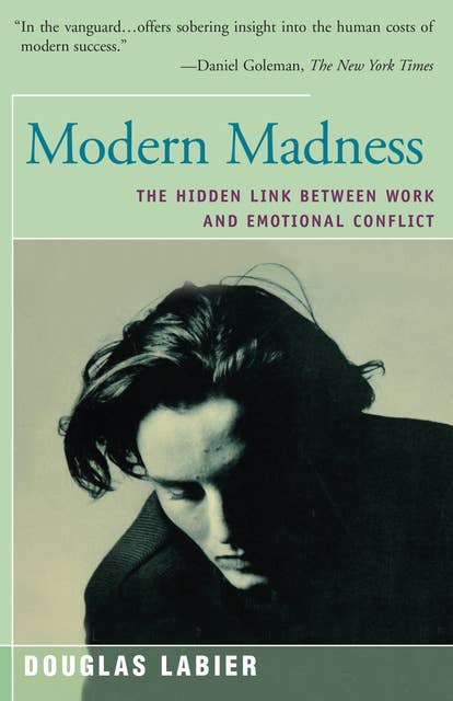 Modern Madness: The Hidden Link Between Work and Emotional Conflict