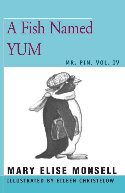 A Fish Named Yum: Mr. Pin, Vol. IV