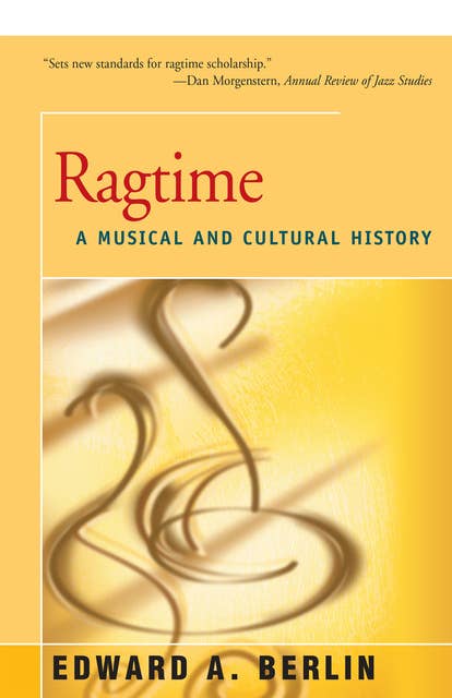 Ragtime: A Musical and Cultural History