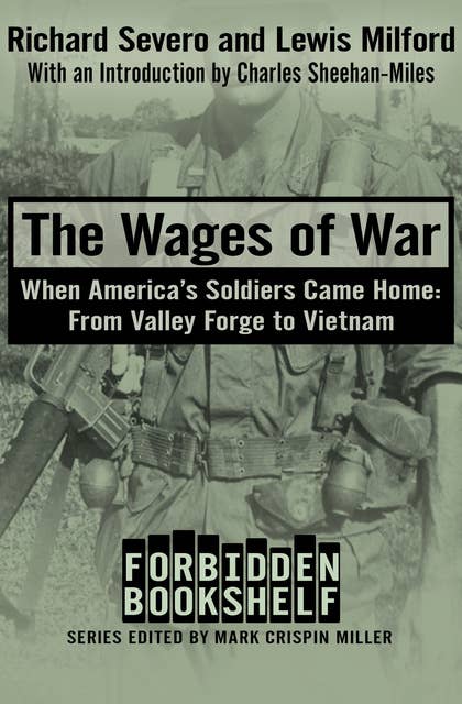 The Wages of War: When America's Soldiers Came Home: From Valley Forge to Vietnam