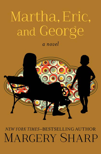 Martha, Eric, and George: A Novel
