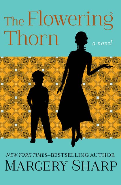 The Flowering Thorn: A Novel