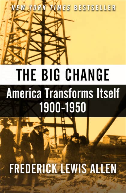 The Big Change: America Transforms Itself, 1900–1950