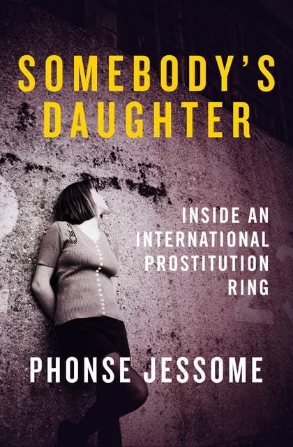 Somebody's Daughter: Inside an International Prostitution Ring