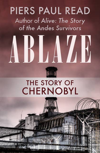 Ablaze: The Story of Chernobyl