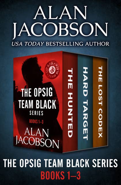 The OPSIG Team Black Series Books 1–3: The Hunted, Hard Target, and The Lost Codex
