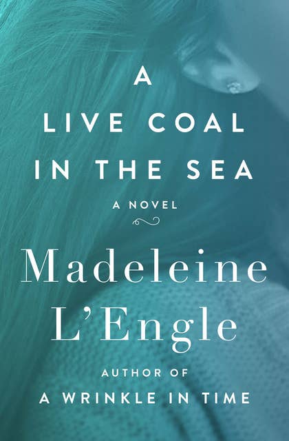 A Live Coal in the Sea: A Novel