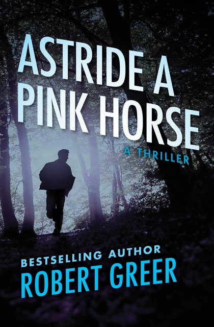 Astride a Pink Horse: A Thriller