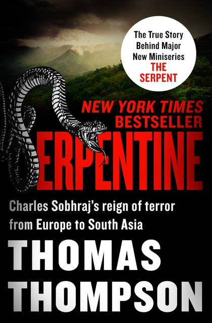 Cover for Serpentine: Charles Sobhraj's Reign of Terror from Europe to South Asia