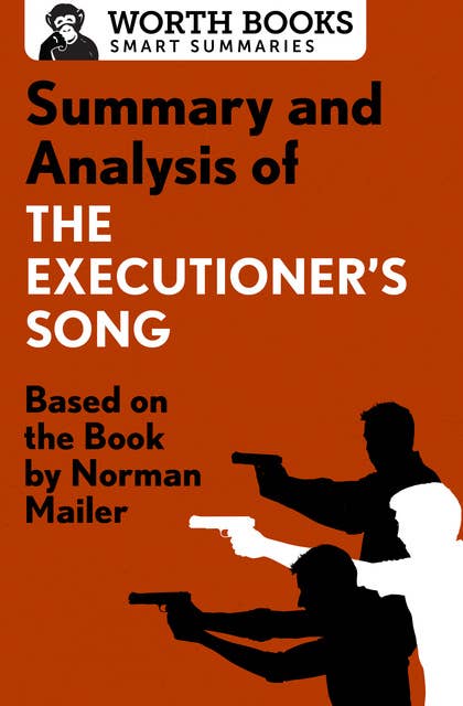 Summary and Analysis of The Executioner's Song: Based on the Book by Norman Mailer
