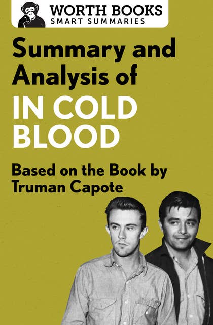 Summary and Analysis of In Cold Blood: A True Account of a Multiple Murder and Its Consequences: Based on the Book by Truman Capote