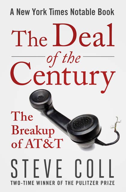 The Deal of the Century: The Breakup of AT&T