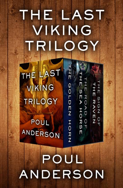 The Last Viking Trilogy: The Golden Horn, The Road of the Sea Horse, and The Sign of the Raven