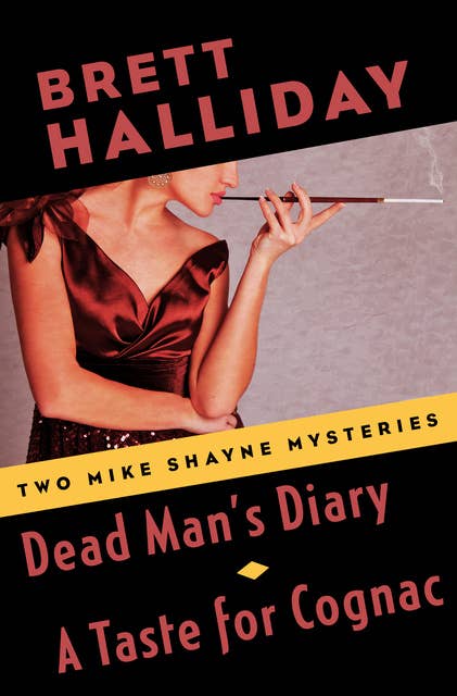 Dead Man's Diary and A Taste for Cognac: Two Mike Shayne Mysteries