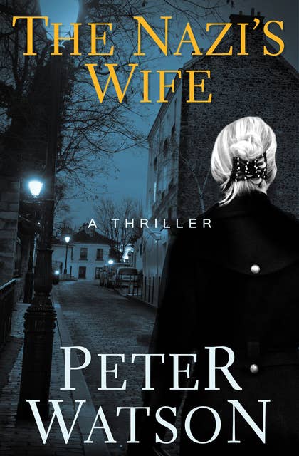 The Nazi's Wife (A Thriller): A Thriller