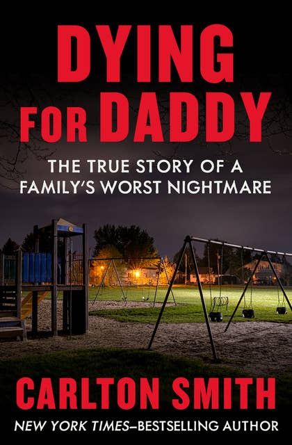 Cover for Dying for Daddy: The True Story of a Family's Worst Nightmare