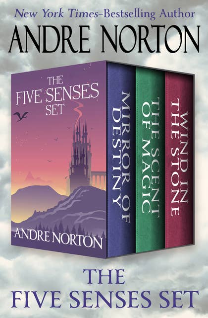 The Five Senses Set: Mirror of Destiny, The Scent of Magic, and Wind in the Stone