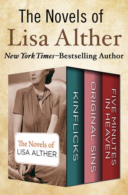 The Novels of Lisa Alther: Kinflicks, Original Sins, and Five Minutes in Heaven