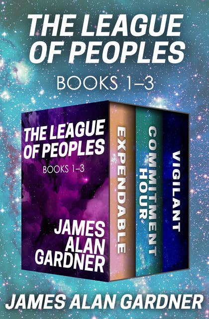 The League of Peoples Books 1–3: Expendable, Commitment Hour, and Vigilant