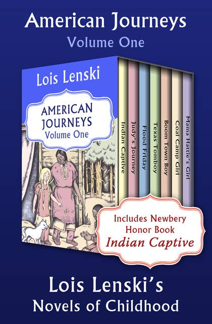 American Journeys Volume One: Lois Lenski's Novels of Childhood