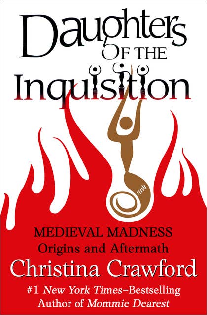 Daughters of the Inquisition: Medieval Madness: Origins and Aftermath