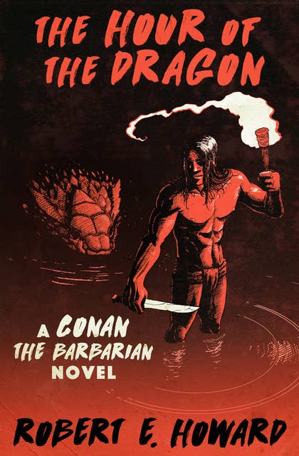 The Hour of the Dragon: A Conan the Barbarian Novel