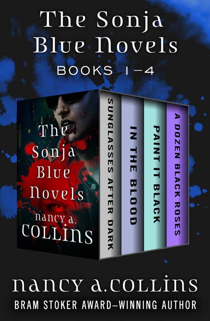 The Sonja Blue Novels Books 1–4: Sunglasses After Dark, In the Blood, Paint It Black, and A Dozen Black Roses