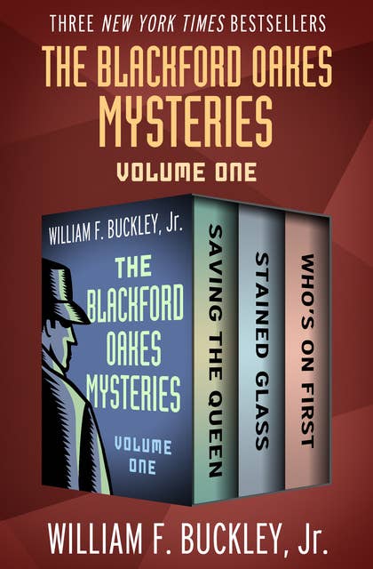 The Blackford Oakes Mysteries (Volume One): Saving the Queen, Stained Glass, and Who's On First