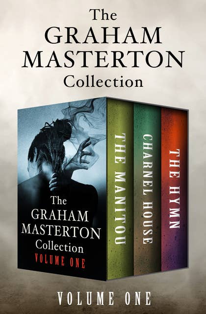 The Graham Masterton Collection Volume One: The Manitou, Charnel House, and The Hymn
