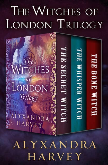 The Witches of London Trilogy: The Secret Witch, The Whisper Witch, and The Bone Witch