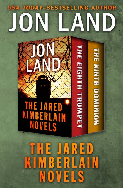 The Jared Kimberlain Novels: The Eighth Trumpet and The Ninth Dominion