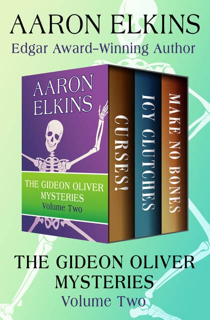 The Gideon Oliver Mysteries Volume Two: Curses!, Icy Clutches, and Make No Bones