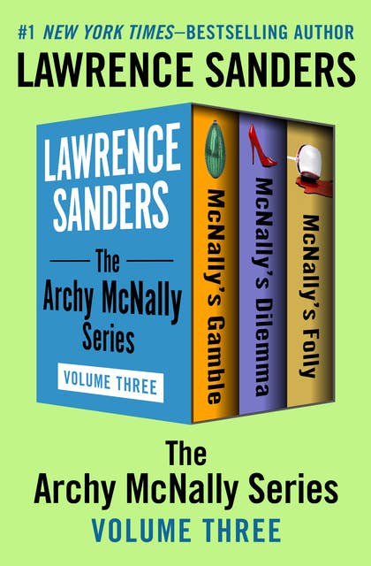 The Archy McNally Series Volume Three: McNally's Gamble, McNally's Dilemma, McNally's Folly