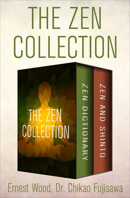 The Zen Collection: Zen Dictionary and Zen and Shinto