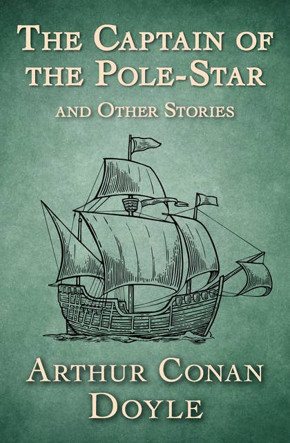 The Captain of the Pole-Star: And Other Stories