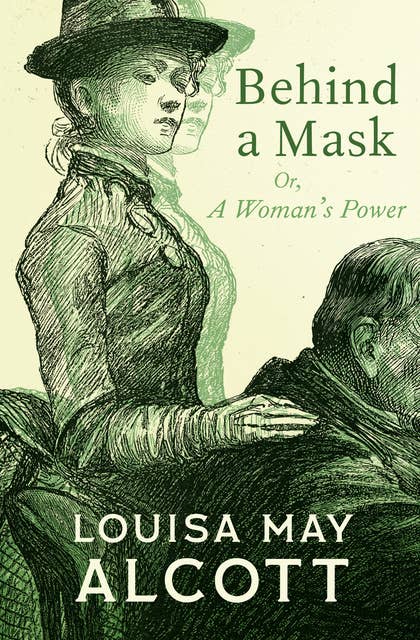 Behind a Mask: Or, A Woman's Power